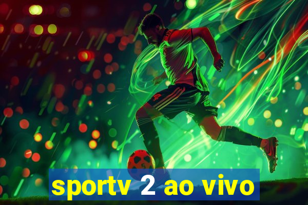 sportv 2 ao vivo